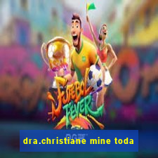 dra.christiane mine toda